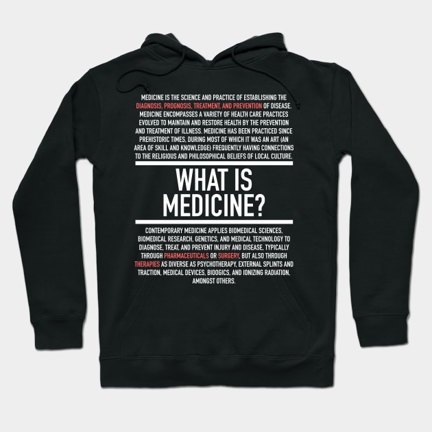 What Is Medicine - Nurse Or Physician Hoodie by Hidden Verb